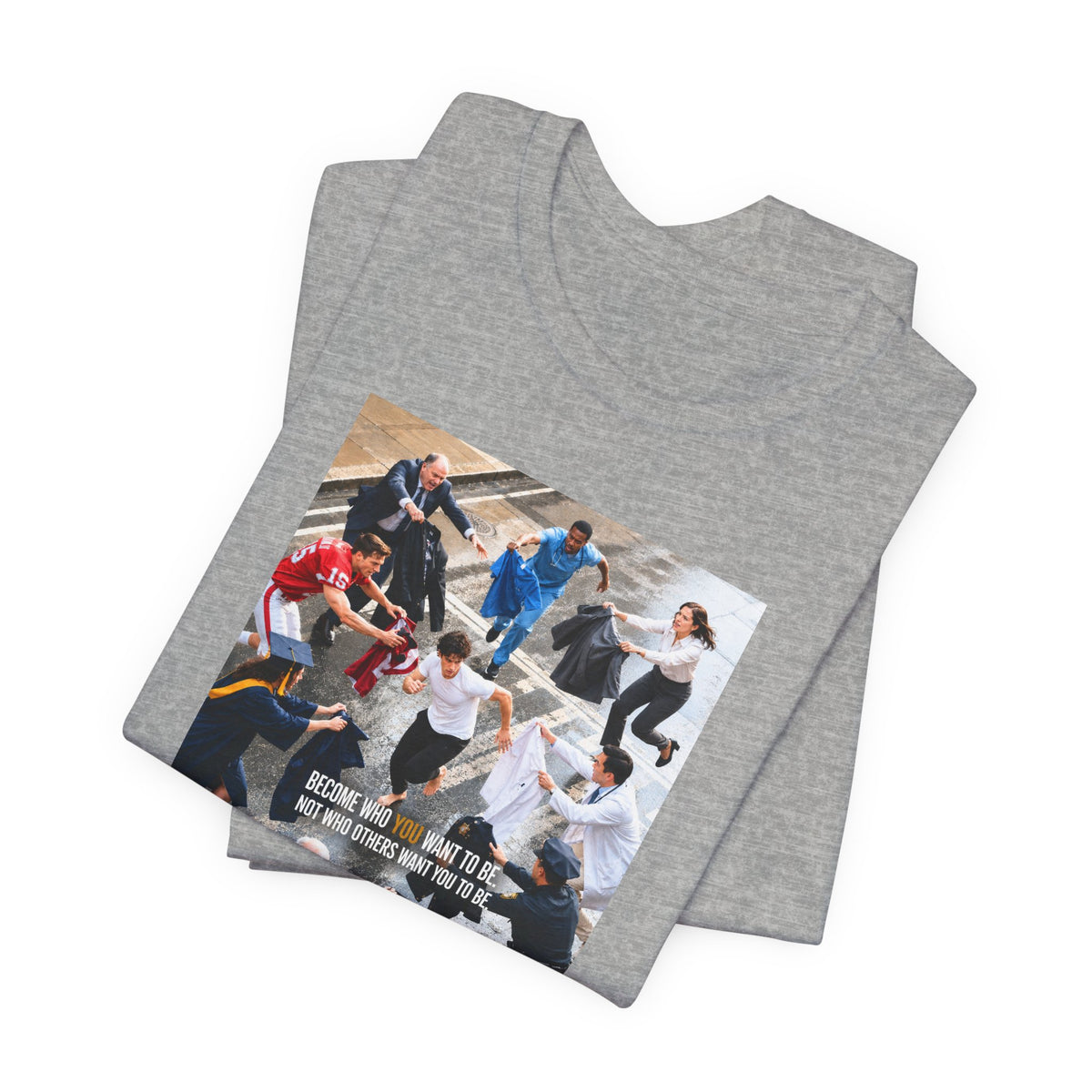 Become Who You Want to Be Graphic Tee — Motivational Photo Chest Print