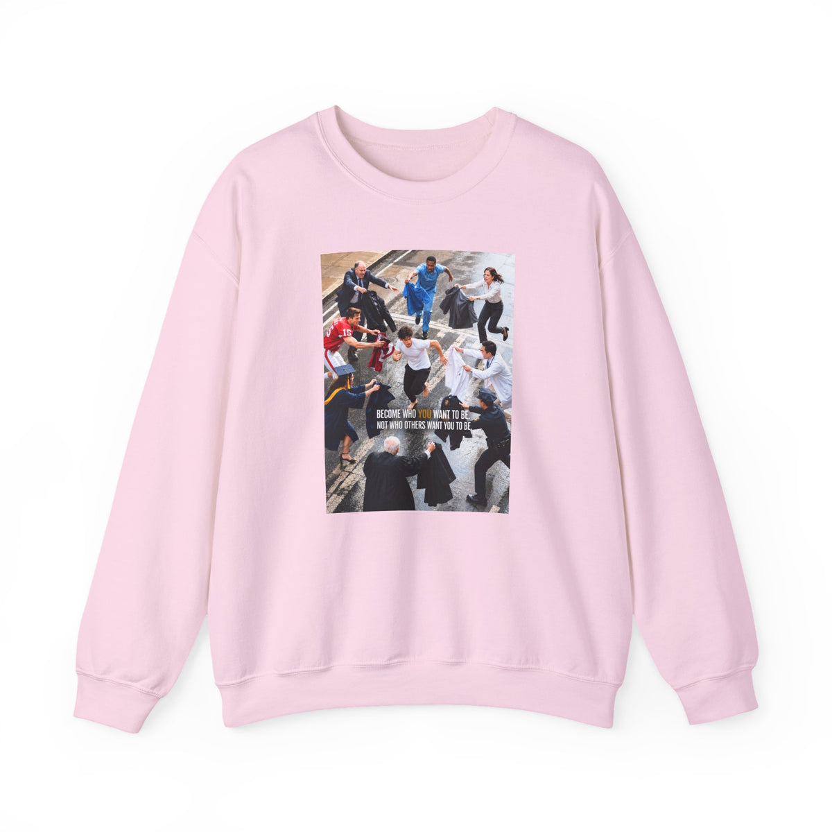 Become Who You Want to Be Graphic Sweatshirt — Motivational Photo Chest Print