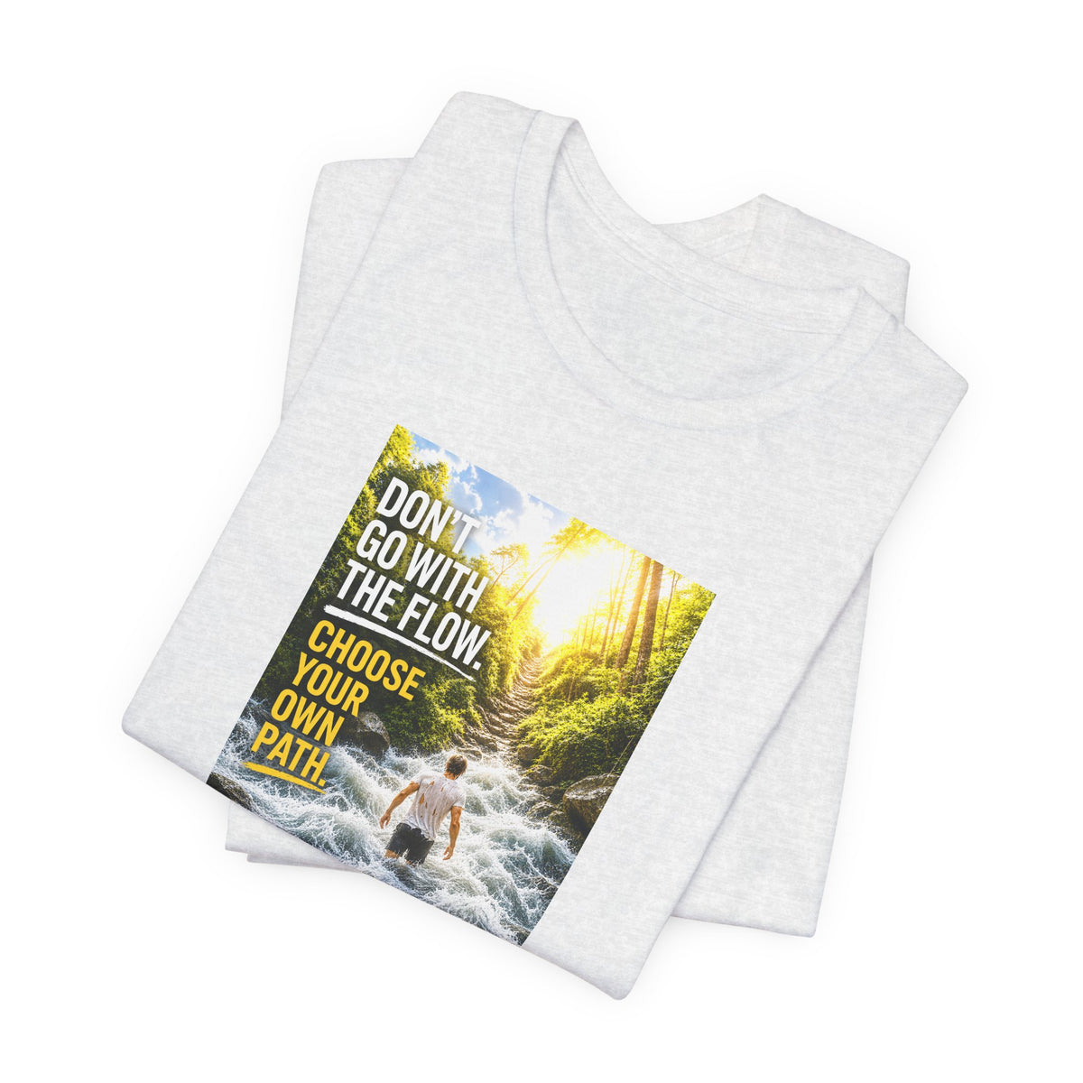 Adventure Tee — "Don’t Go With The Flow. Choose Your Own Path." Graphic T-Shirt