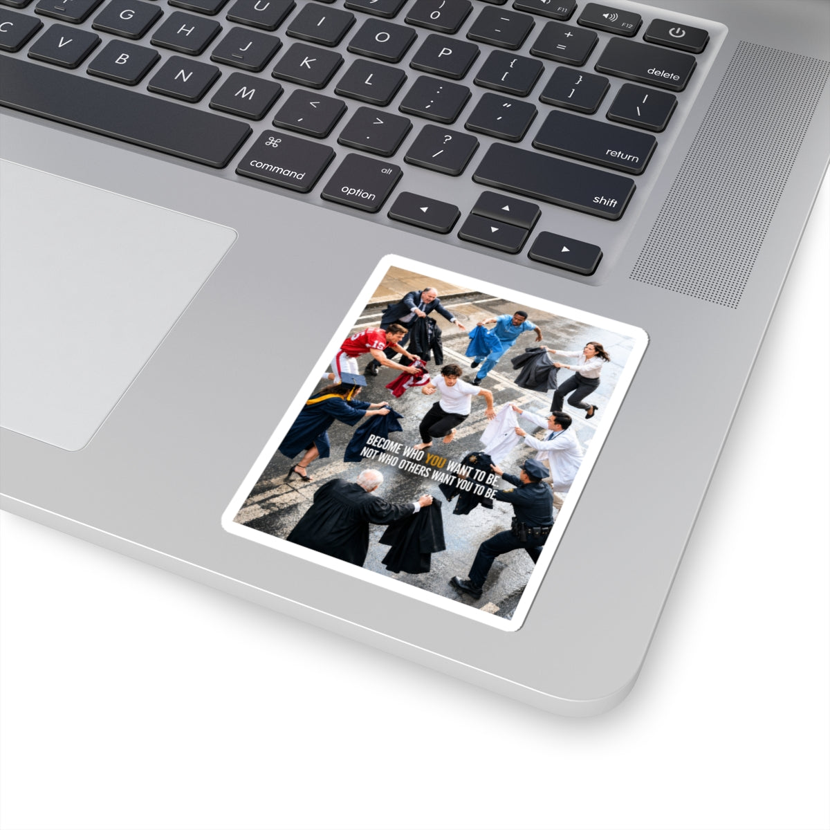 Motivational Campus Life Sticker — “Become Who You Want To Be” Kiss-Cut Sticker