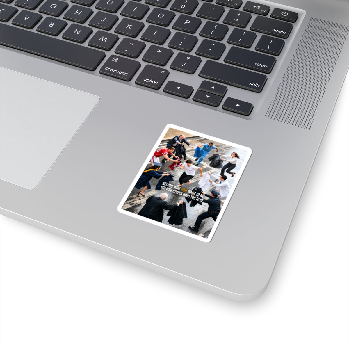 Motivational Campus Life Sticker — “Become Who You Want To Be” Kiss-Cut Sticker