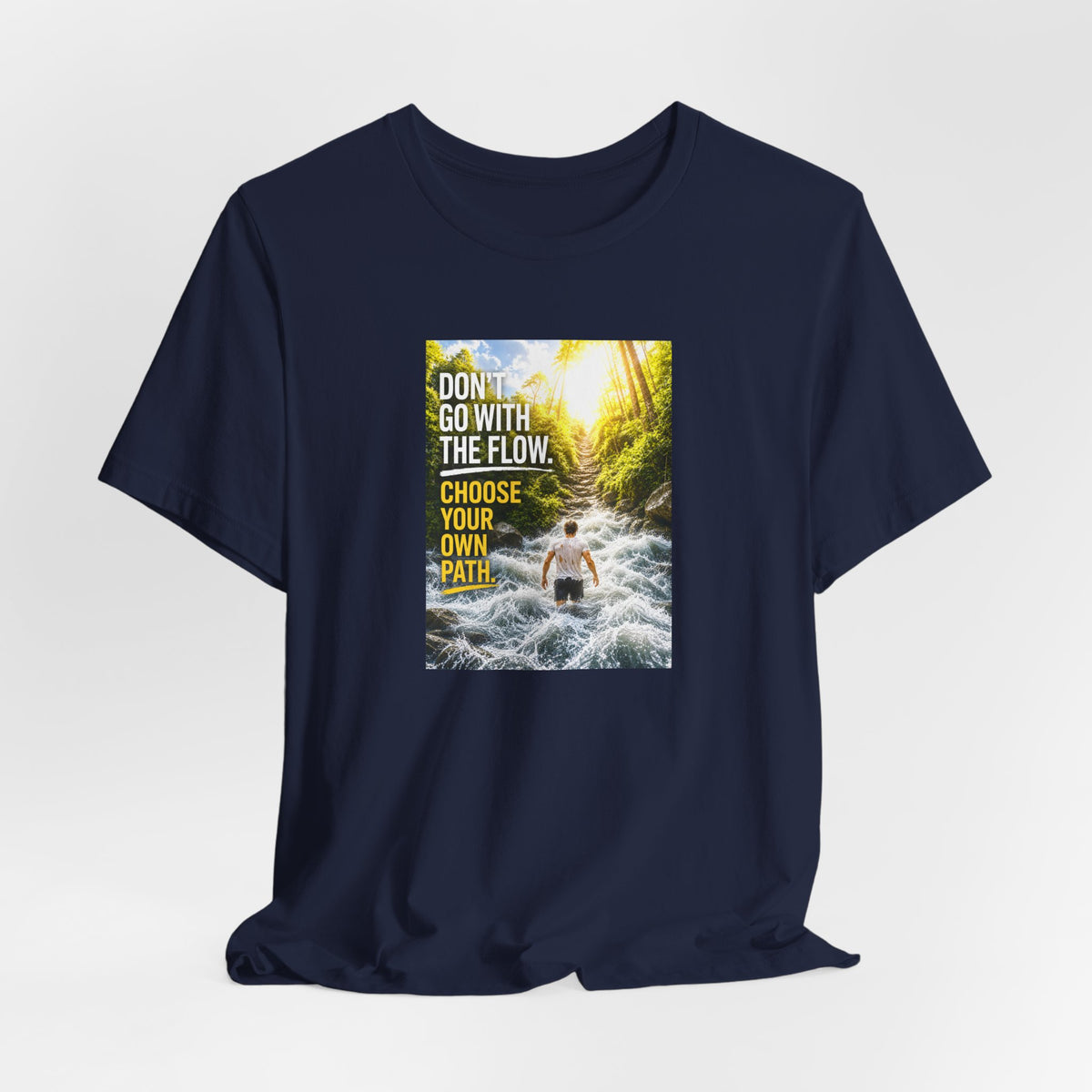 Adventure Tee — "Don’t Go With The Flow. Choose Your Own Path." Graphic T-Shirt