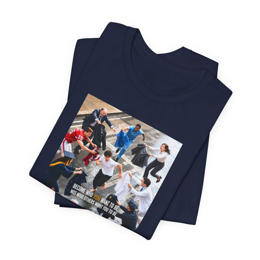 Become Who You Want to Be Graphic Tee — Motivational Photo Chest Print