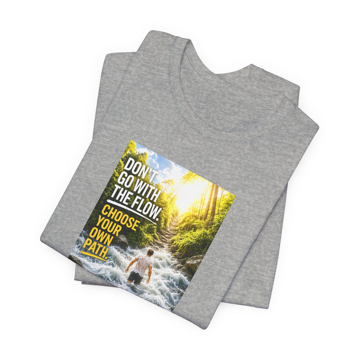 Adventure Tee — "Don’t Go With The Flow. Choose Your Own Path." Graphic T-Shirt
