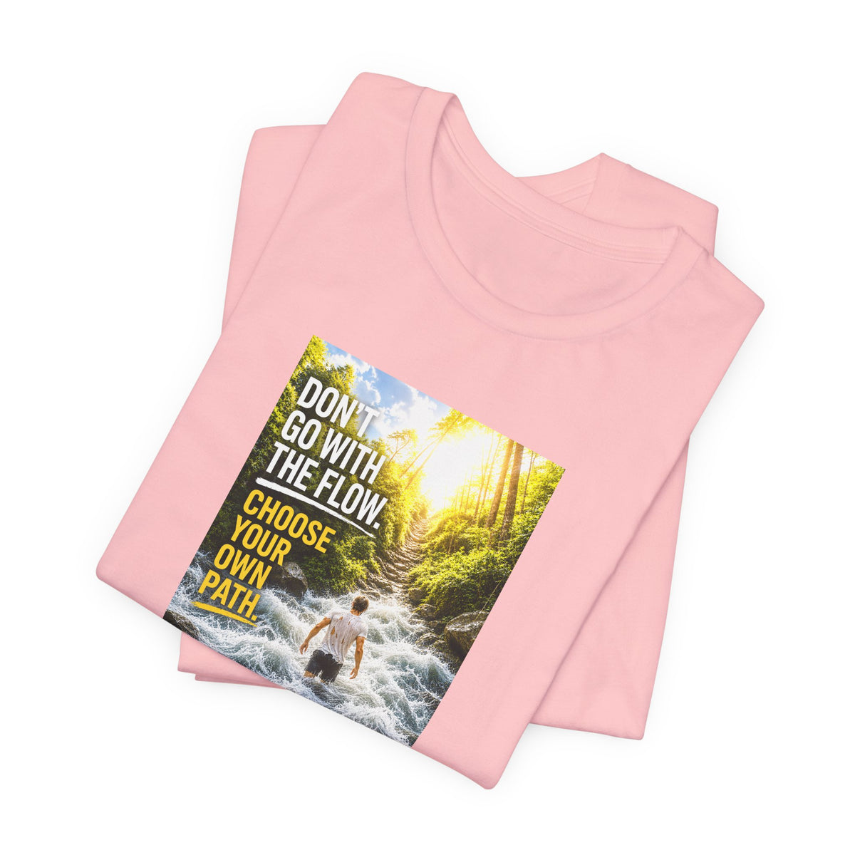 Adventure Tee — "Don’t Go With The Flow. Choose Your Own Path." Graphic T-Shirt