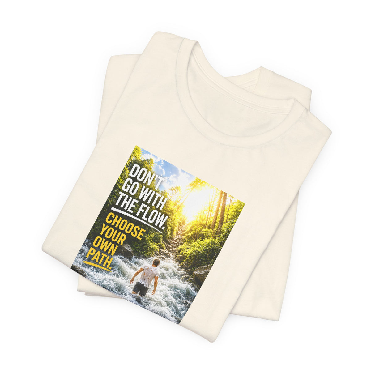 Adventure Tee — "Don’t Go With The Flow. Choose Your Own Path." Graphic T-Shirt