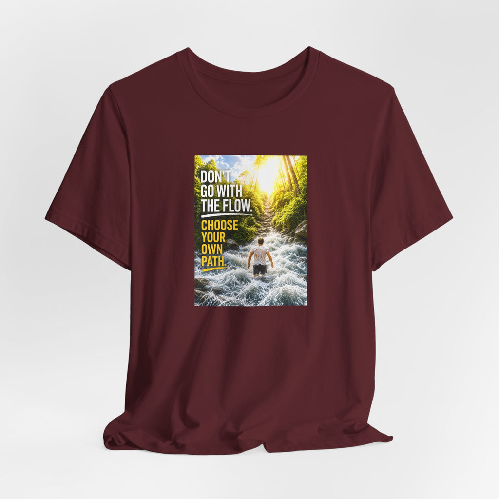Adventure Tee — "Don’t Go With The Flow. Choose Your Own Path." Graphic T-Shirt