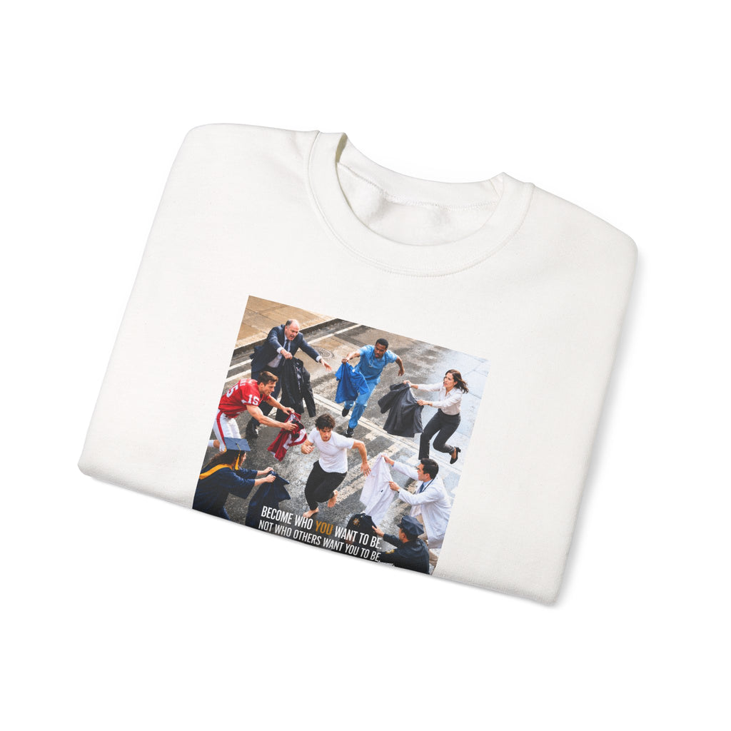 Become Who You Want to Be Graphic Sweatshirt — Motivational Photo Chest Print