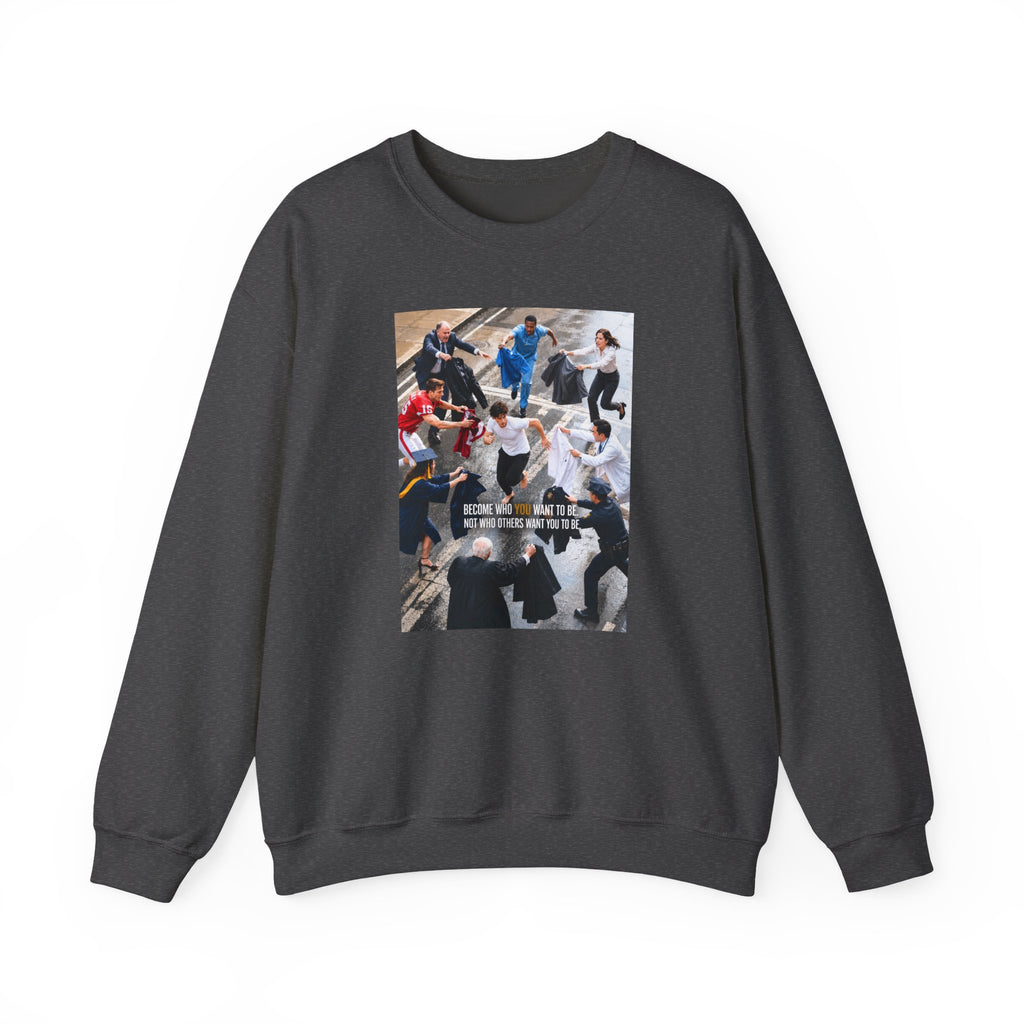 Become Who You Want to Be Graphic Sweatshirt — Motivational Photo Chest Print