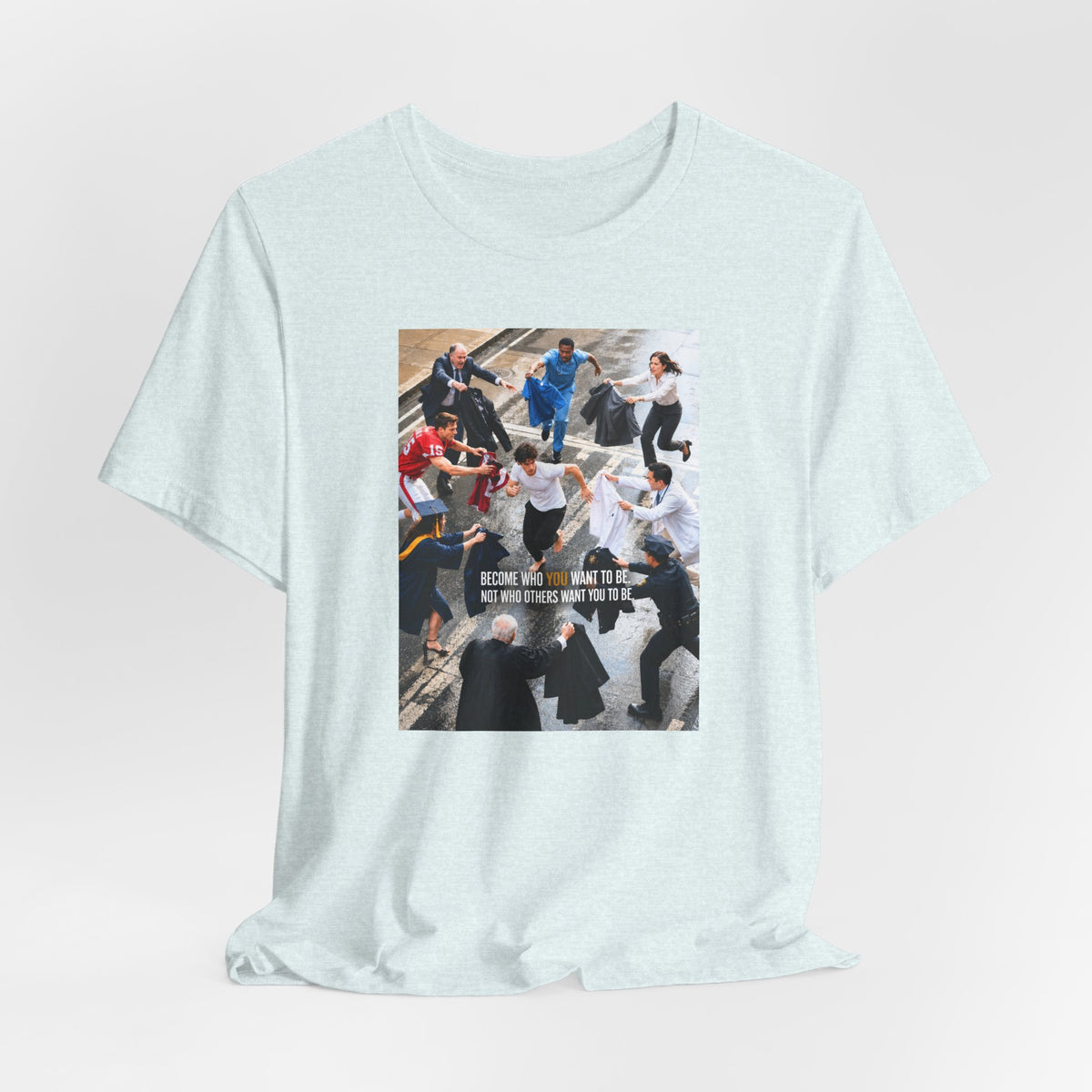 Become Who You Want to Be Graphic Tee — Motivational Photo Chest Print