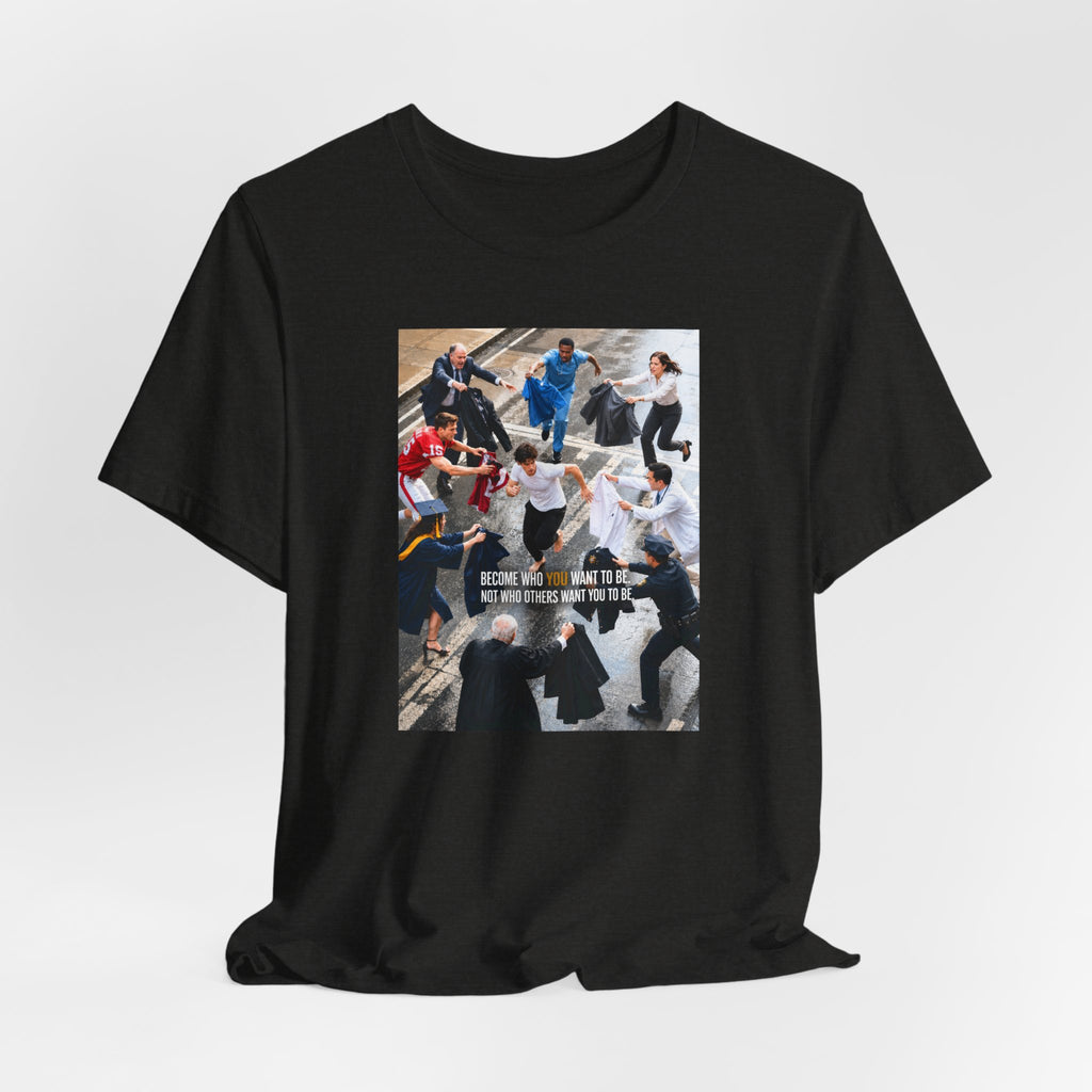 Become Who You Want to Be Graphic Tee — Motivational Photo Chest Print