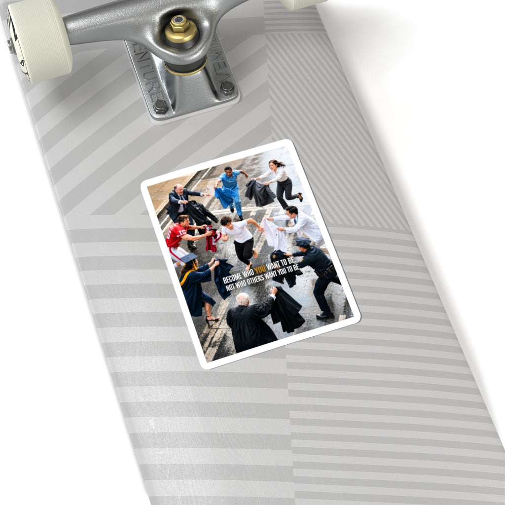 Motivational Campus Life Sticker — “Become Who You Want To Be” Kiss-Cut Sticker