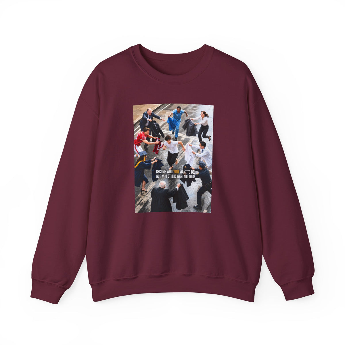 Become Who You Want to Be Graphic Sweatshirt — Motivational Photo Chest Print