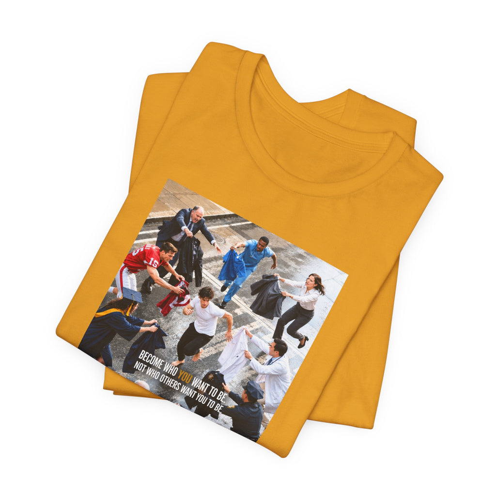 Become Who You Want to Be Graphic Tee — Motivational Photo Chest Print