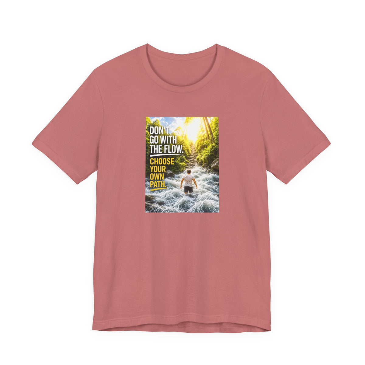Adventure Tee — "Don’t Go With The Flow. Choose Your Own Path." Graphic T-Shirt
