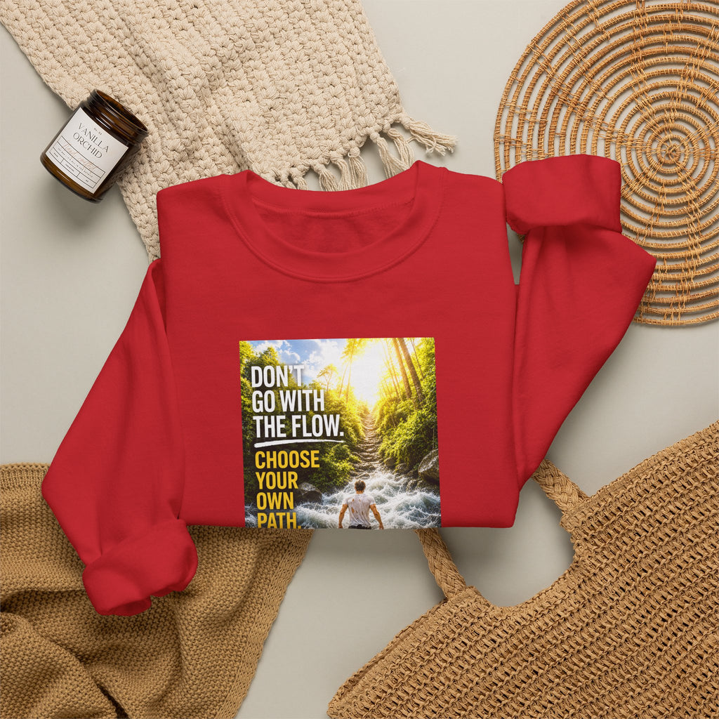 Crewneck Sweatshirt — "Don't Go With The Flow, Choose Your Own Path" Motivational River Design
