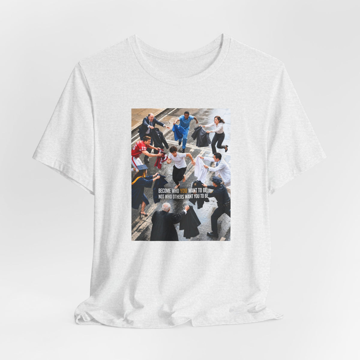 Become Who You Want to Be Graphic Tee — Motivational Photo Chest Print