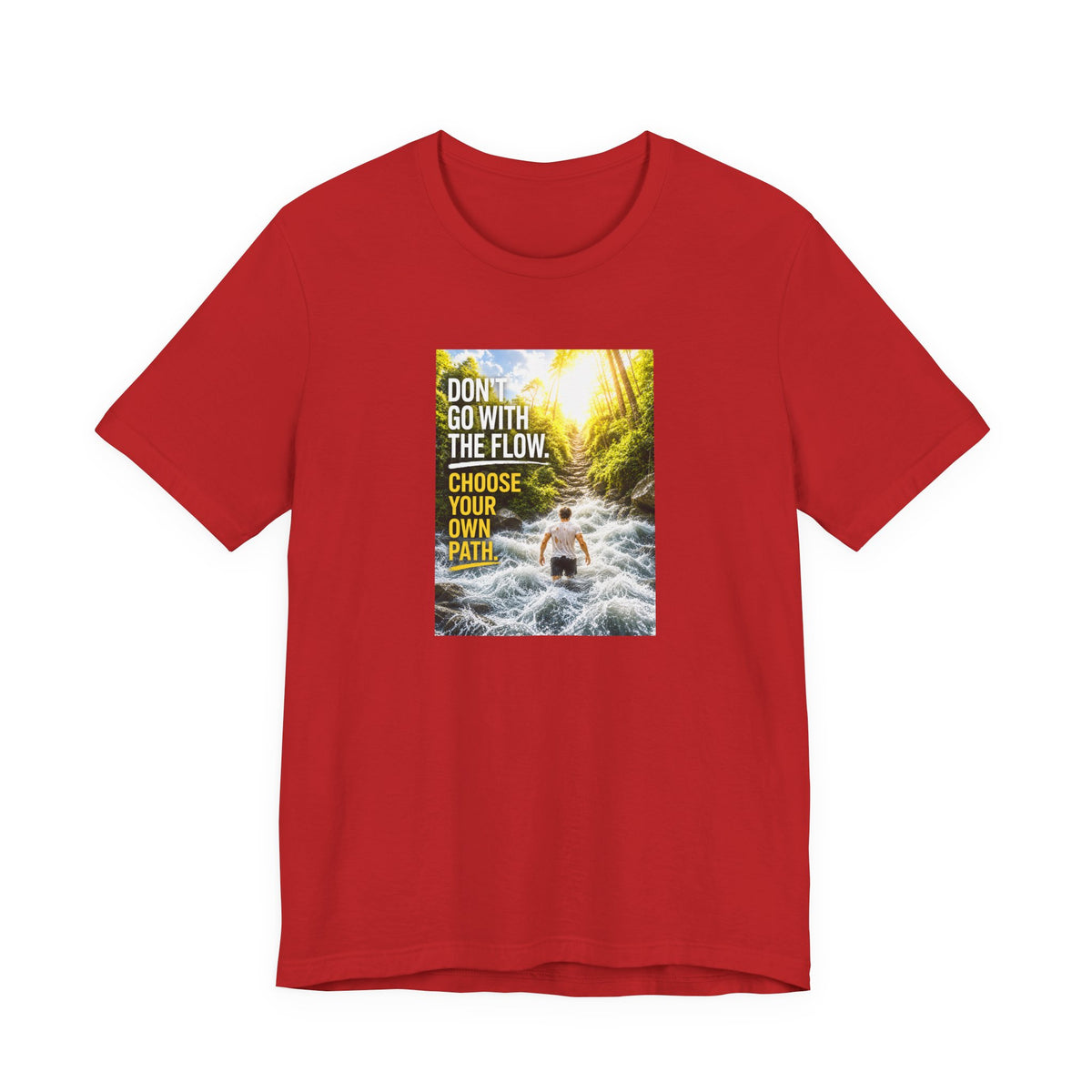 Adventure Tee — "Don’t Go With The Flow. Choose Your Own Path." Graphic T-Shirt