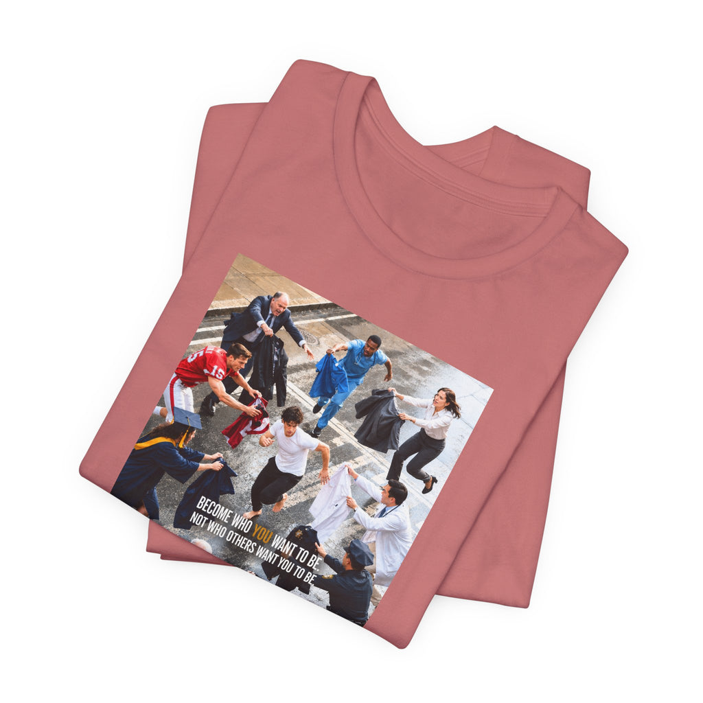 Become Who You Want to Be Graphic Tee — Motivational Photo Chest Print