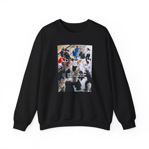 Become Who You Want to Be Graphic Sweatshirt — Motivational Photo Chest Print