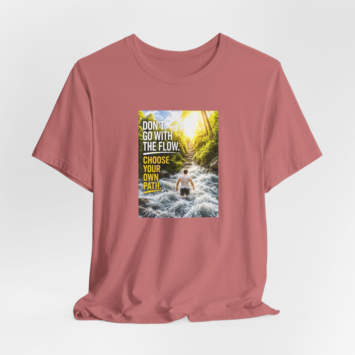 Adventure Tee — "Don’t Go With The Flow. Choose Your Own Path." Graphic T-Shirt