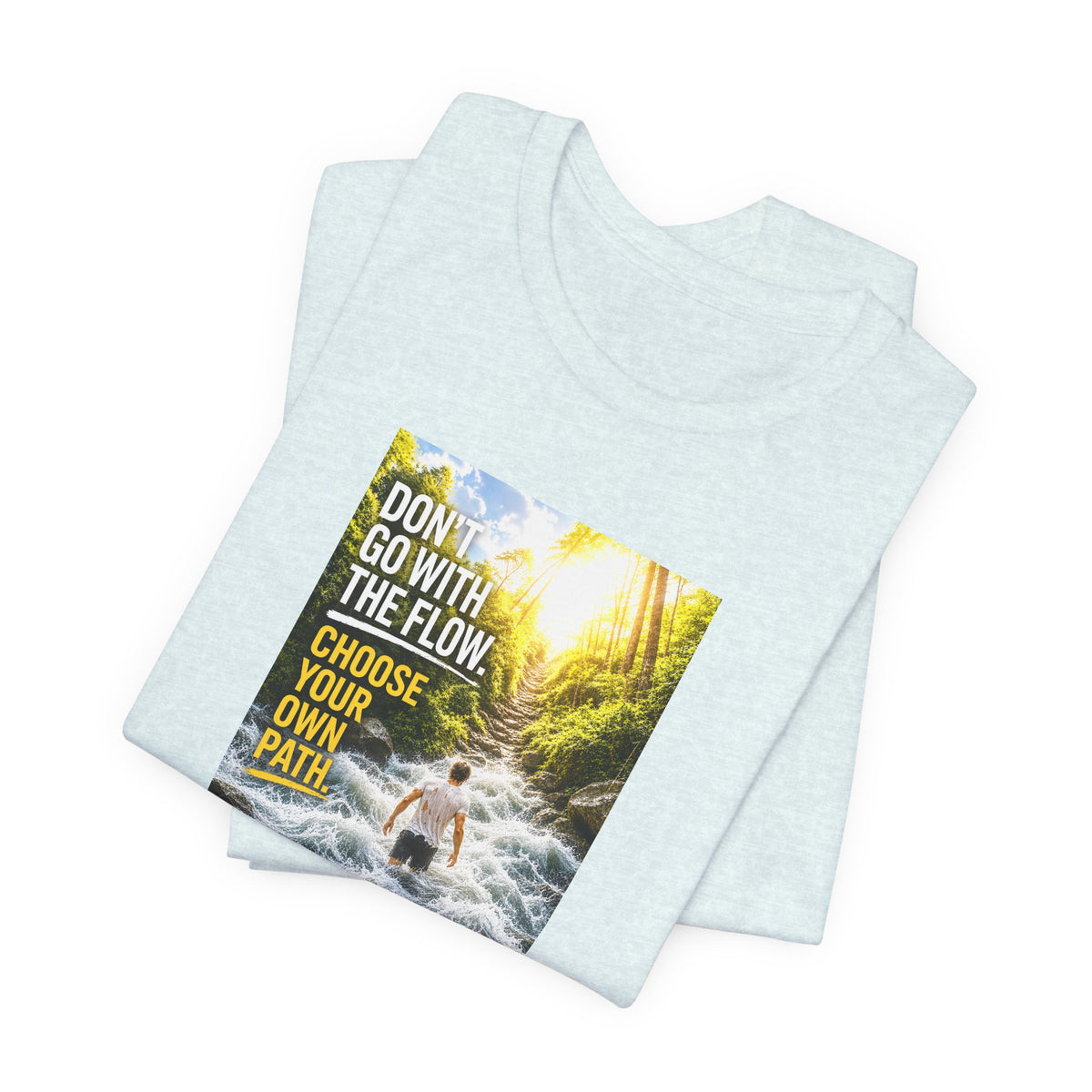 Adventure Tee — "Don’t Go With The Flow. Choose Your Own Path." Graphic T-Shirt