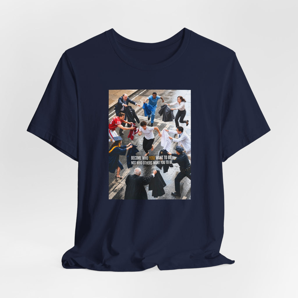 Become Who You Want to Be Graphic Tee — Motivational Photo Chest Print