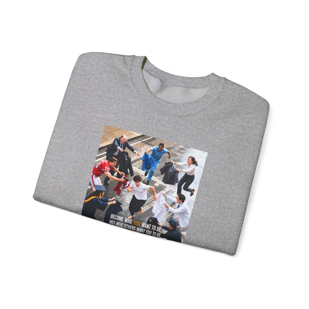Become Who You Want to Be Graphic Sweatshirt — Motivational Photo Chest Print