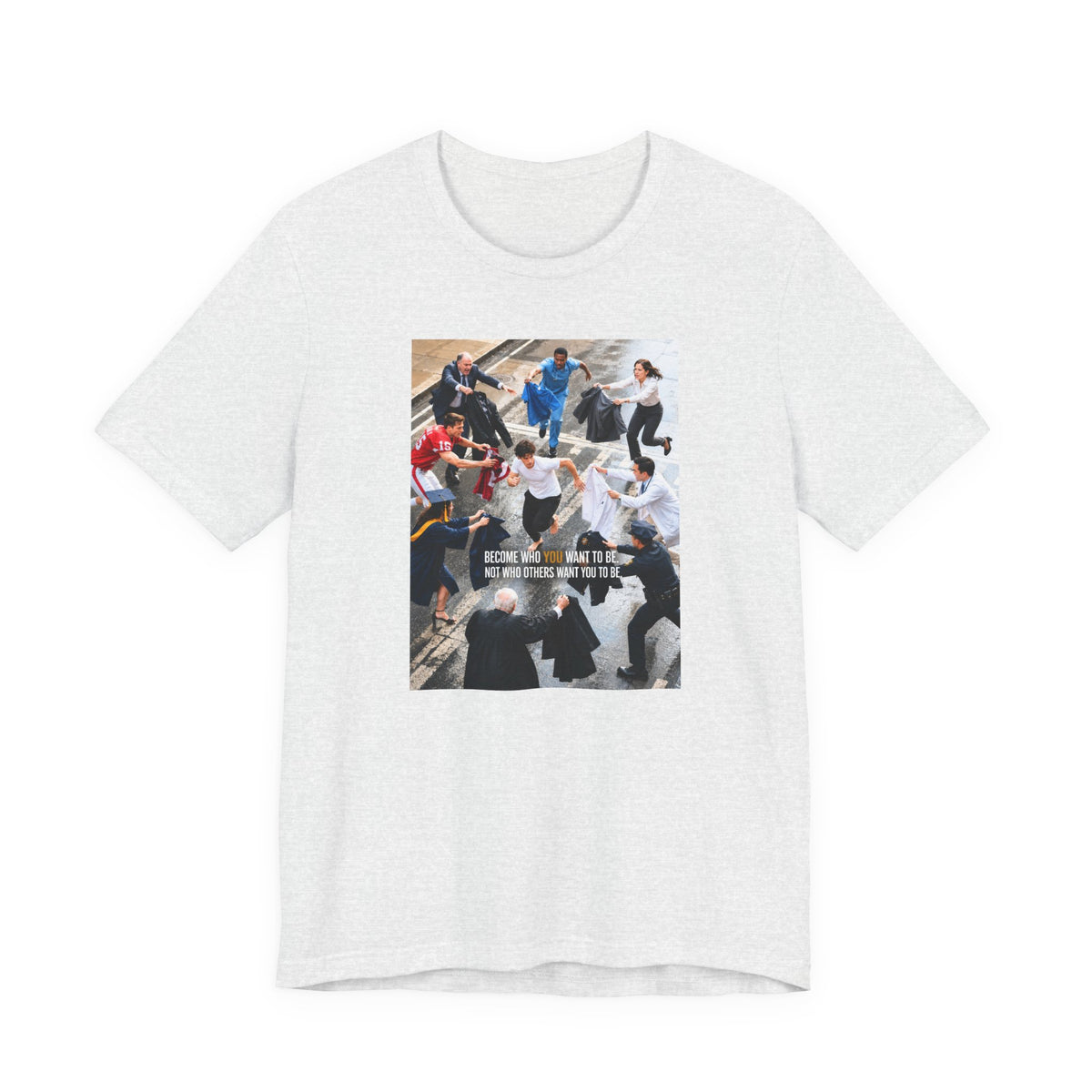 Become Who You Want to Be Graphic Tee — Motivational Photo Chest Print