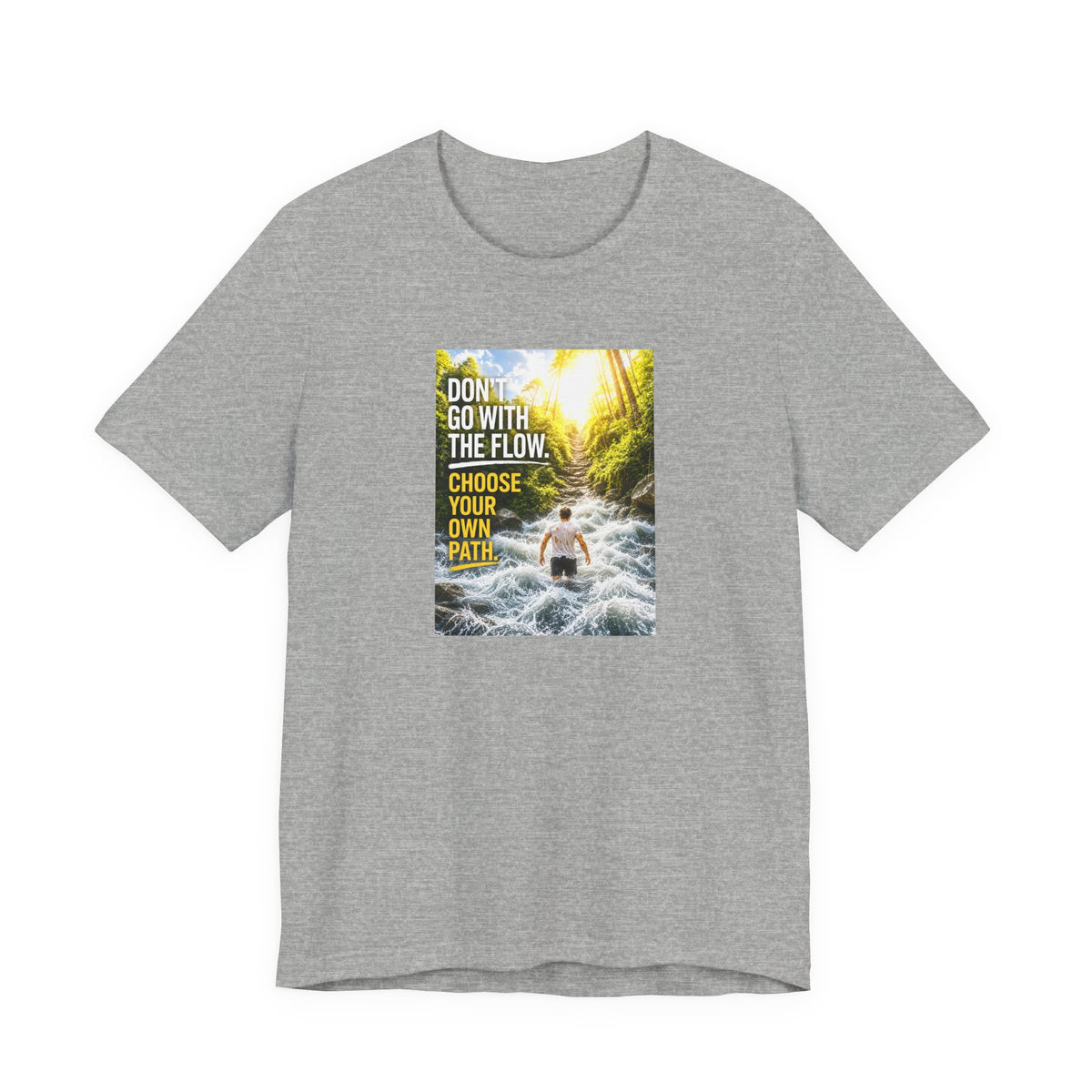 Adventure Tee — "Don’t Go With The Flow. Choose Your Own Path." Graphic T-Shirt