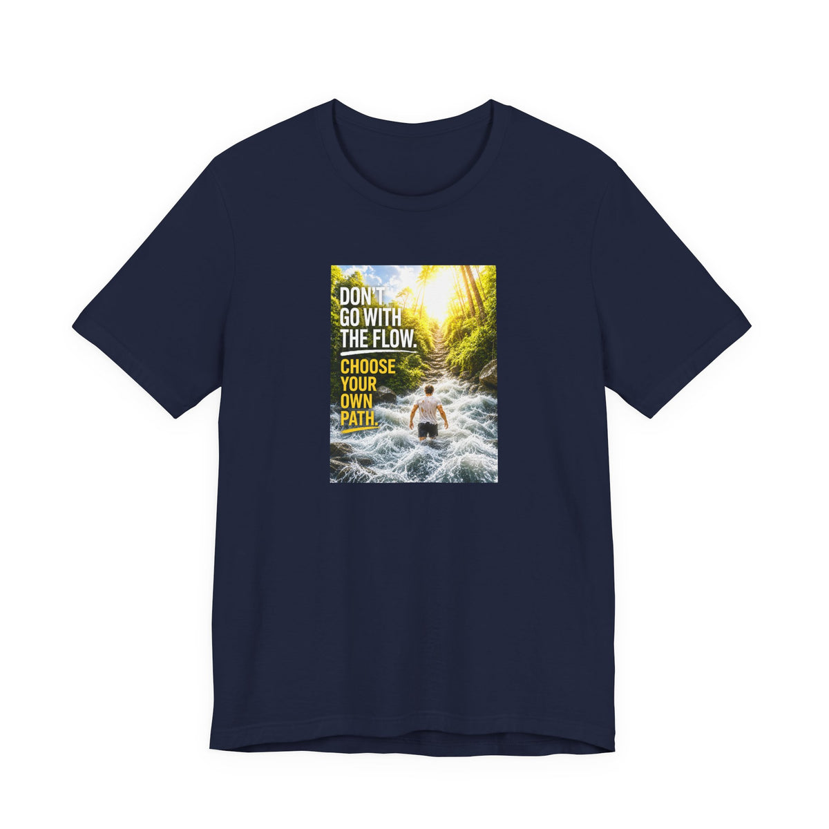 Adventure Tee — "Don’t Go With The Flow. Choose Your Own Path." Graphic T-Shirt