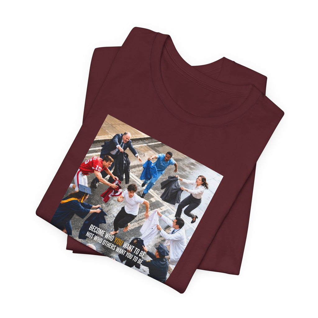 Become Who You Want to Be Graphic Tee — Motivational Photo Chest Print