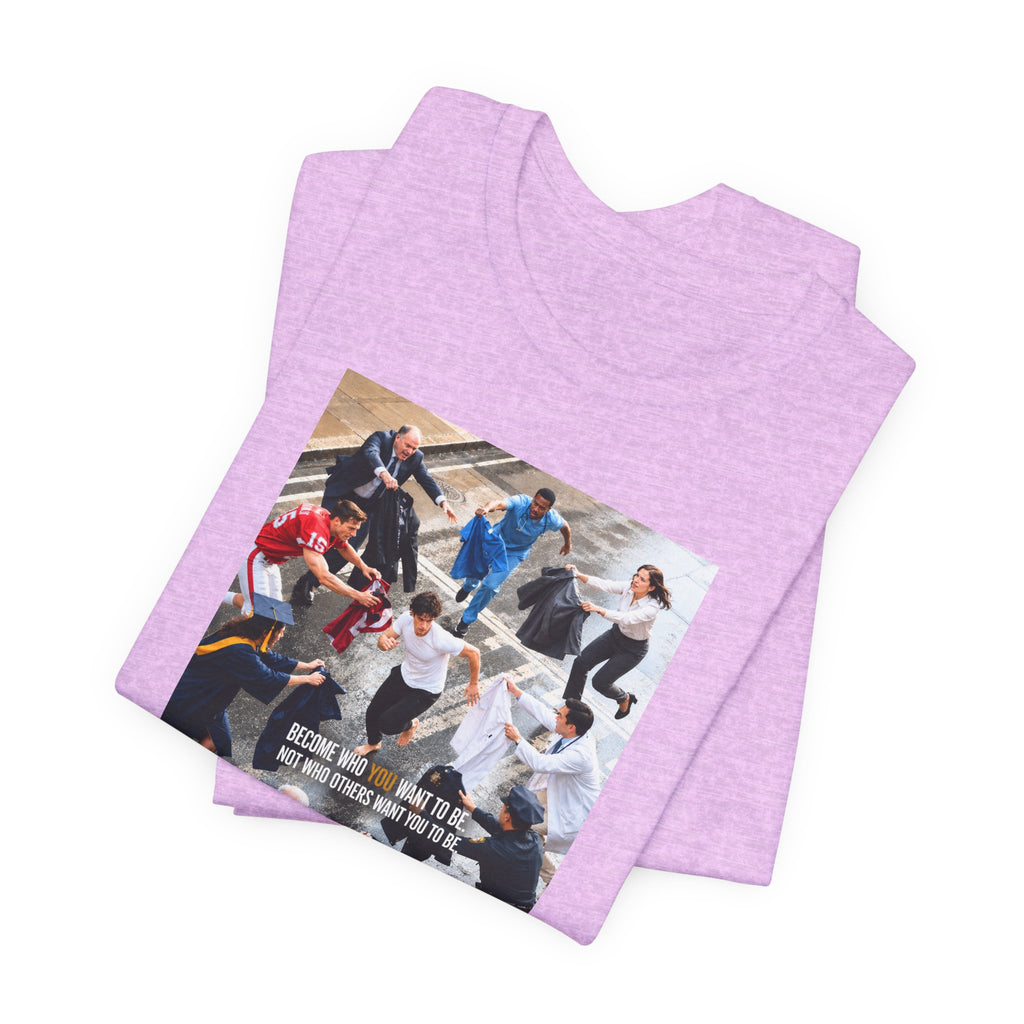 Become Who You Want to Be Graphic Tee — Motivational Photo Chest Print
