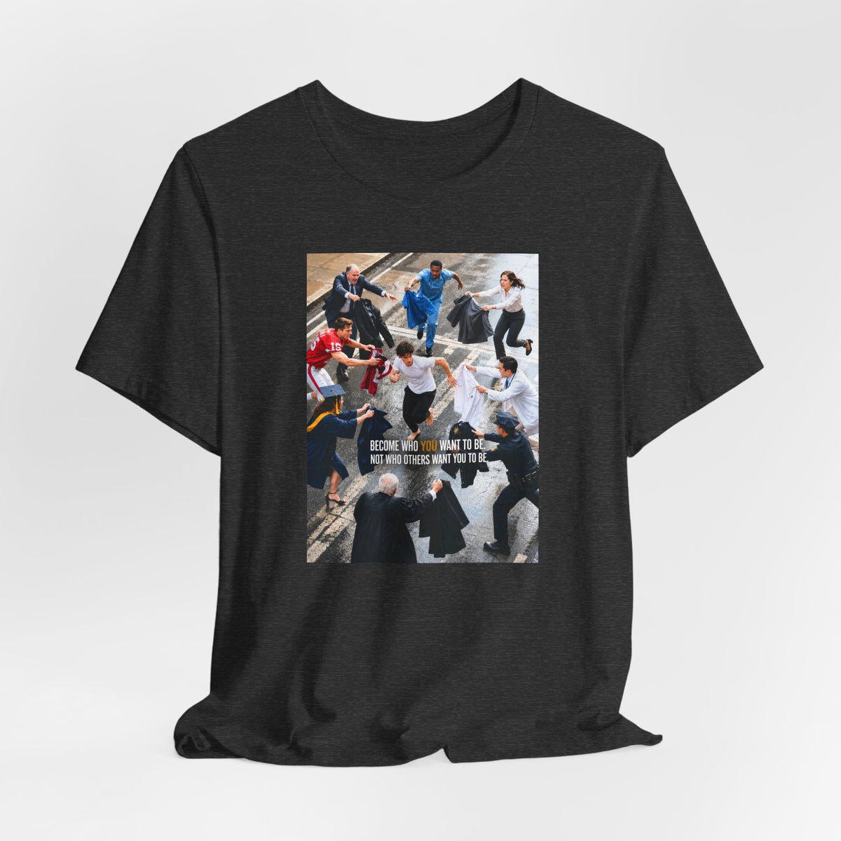Become Who You Want to Be Graphic Tee — Motivational Photo Chest Print