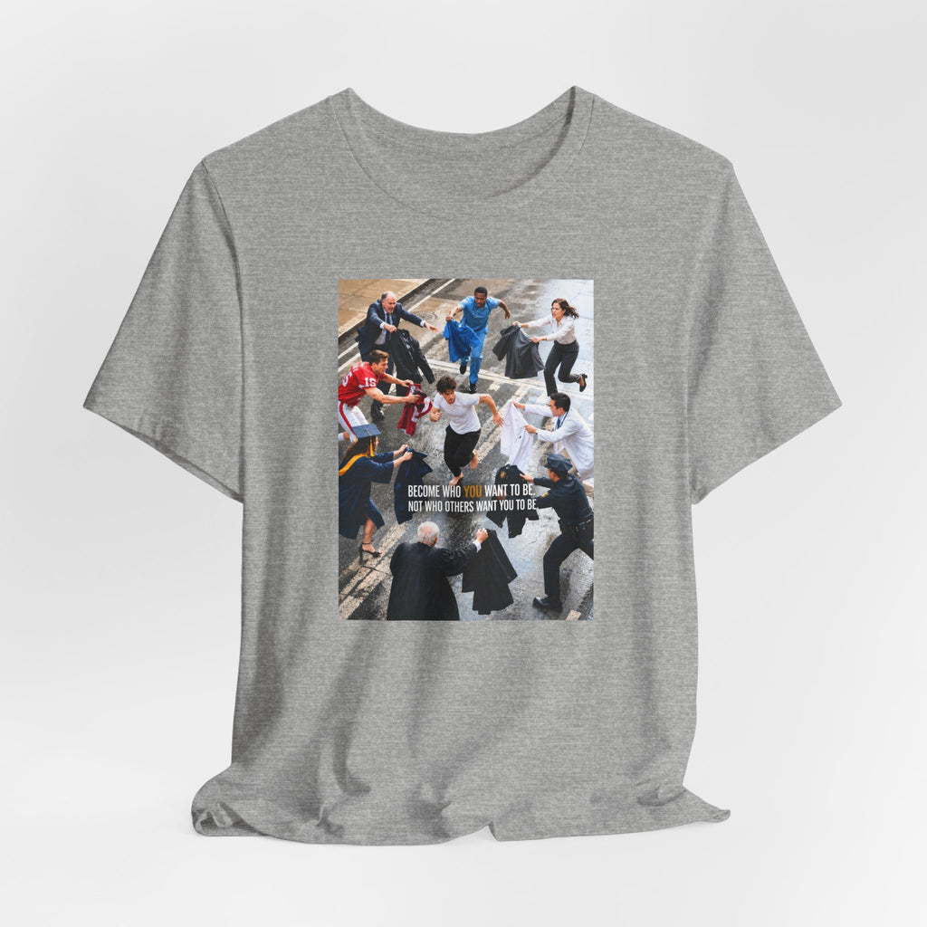 Become Who You Want to Be Graphic Tee — Motivational Photo Chest Print