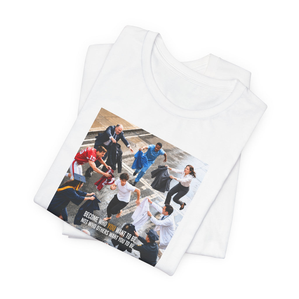 Become Who You Want to Be Graphic Tee — Motivational Photo Chest Print