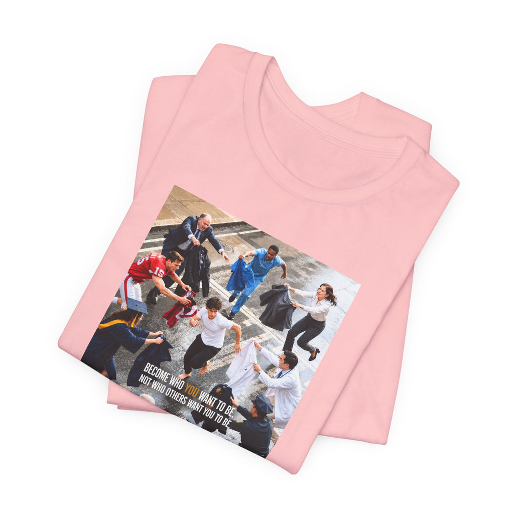 Become Who You Want to Be Graphic Tee — Motivational Photo Chest Print