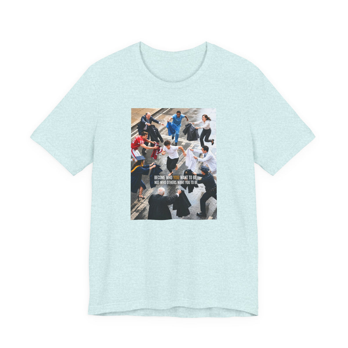 Become Who You Want to Be Graphic Tee — Motivational Photo Chest Print