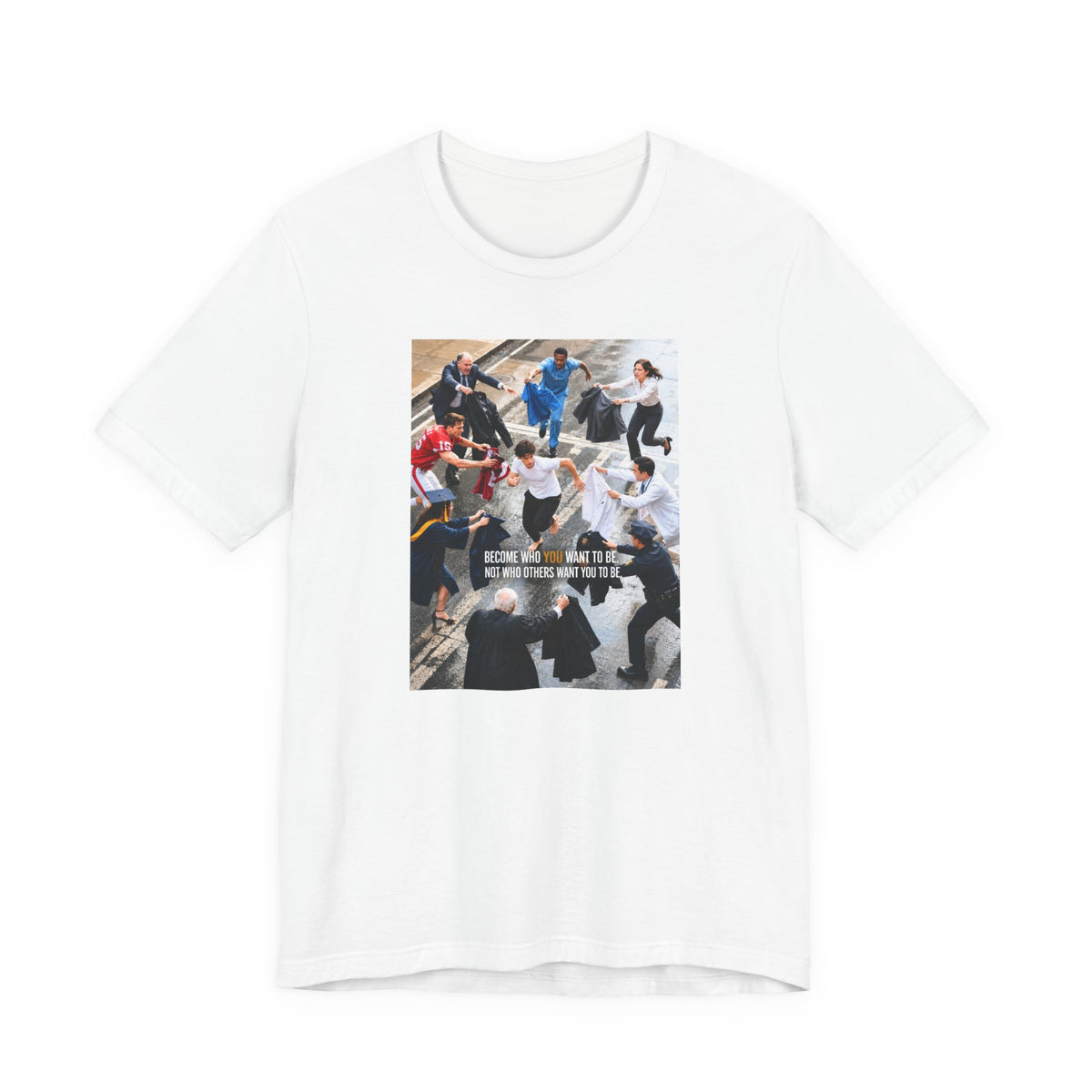 Become Who You Want to Be Graphic Tee — Motivational Photo Chest Print