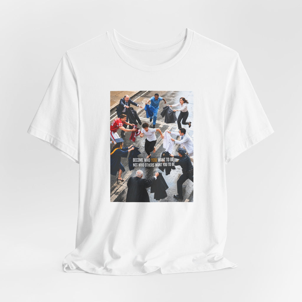 Become Who You Want to Be Graphic Tee — Motivational Photo Chest Print