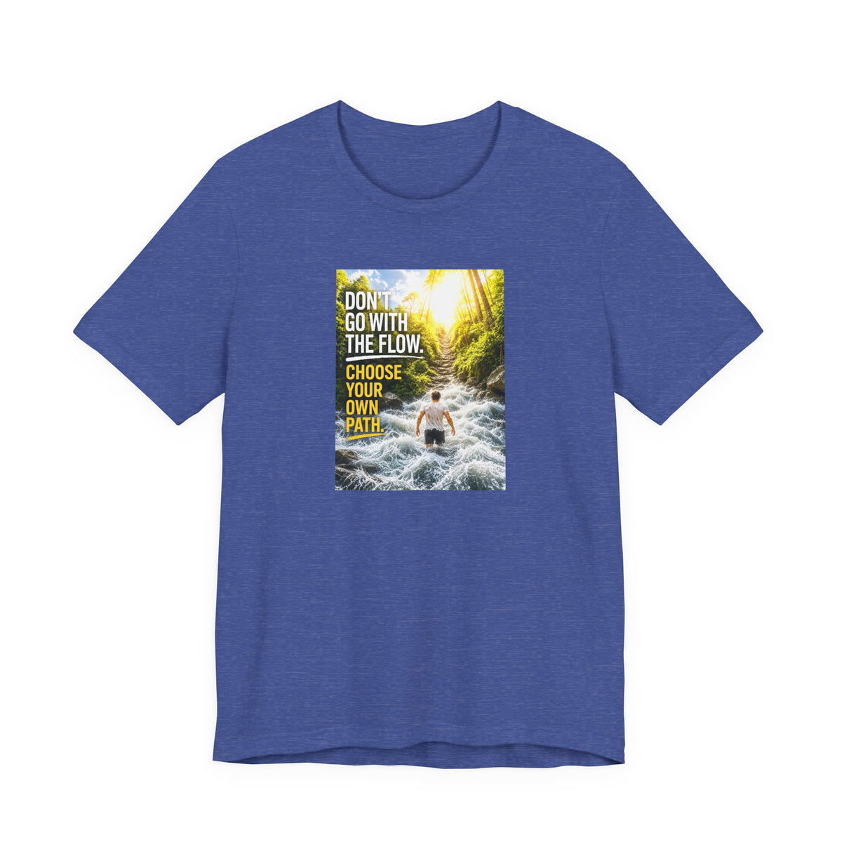 Adventure Tee — "Don’t Go With The Flow. Choose Your Own Path." Graphic T-Shirt