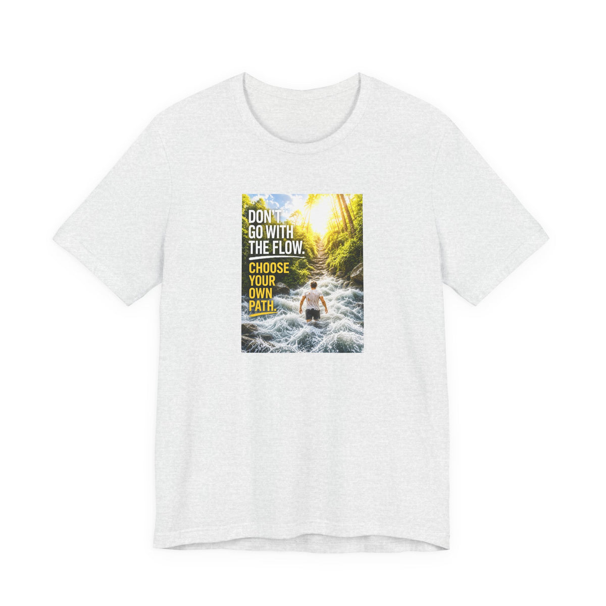 Adventure Tee — "Don’t Go With The Flow. Choose Your Own Path." Graphic T-Shirt
