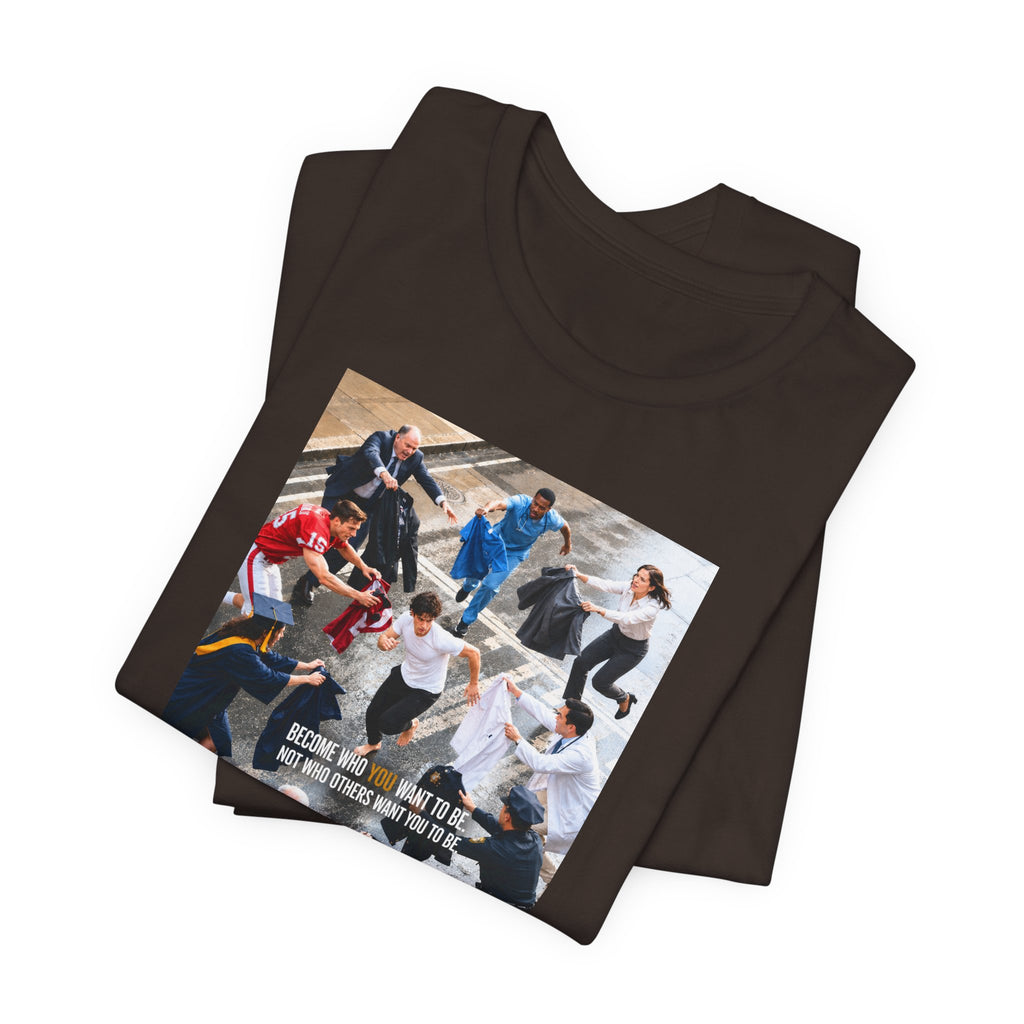 Become Who You Want to Be Graphic Tee — Motivational Photo Chest Print