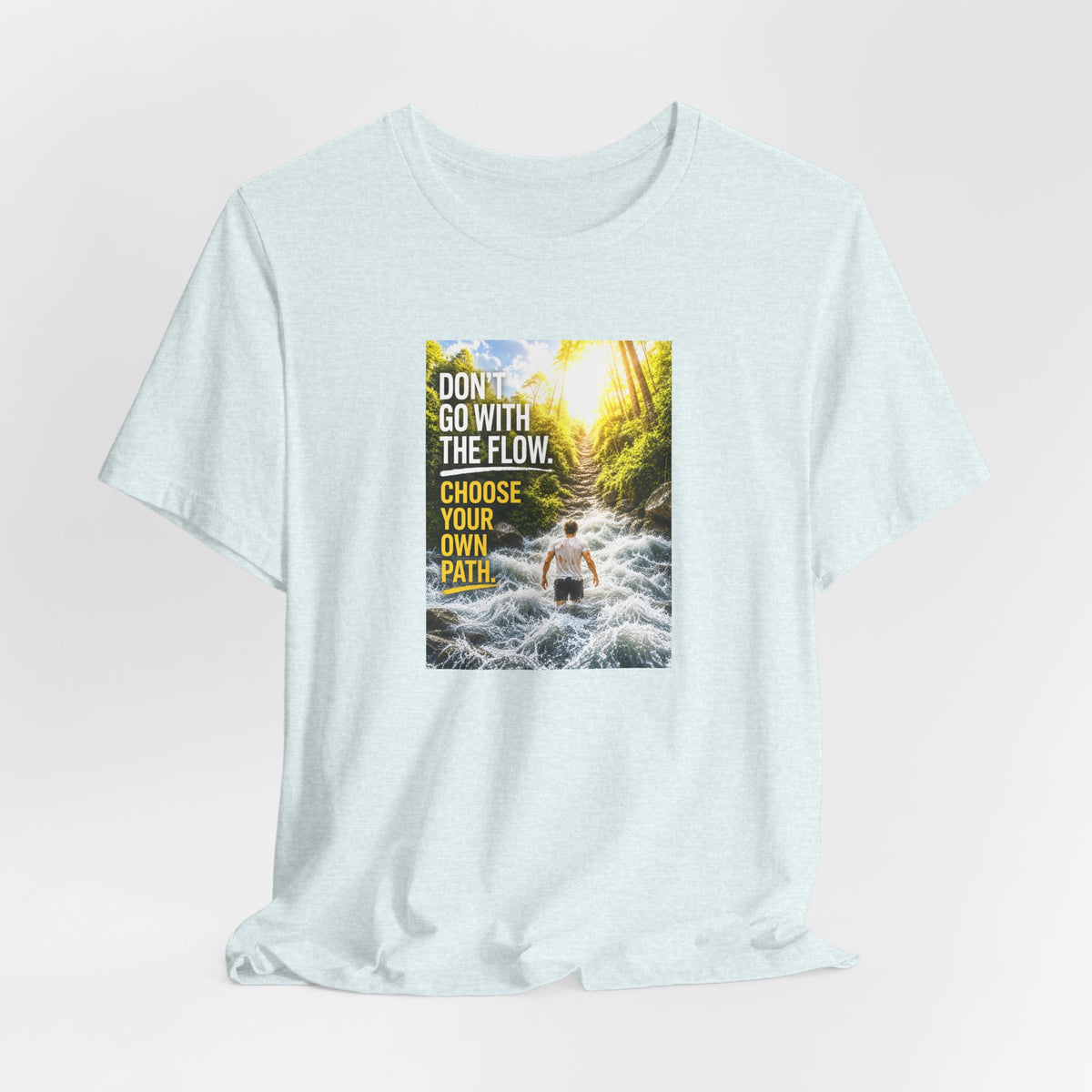 Adventure Tee — "Don’t Go With The Flow. Choose Your Own Path." Graphic T-Shirt