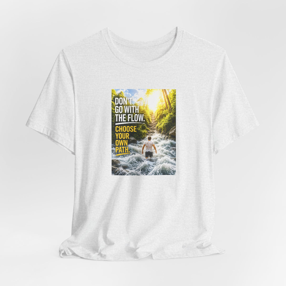 Adventure Tee — "Don’t Go With The Flow. Choose Your Own Path." Graphic T-Shirt