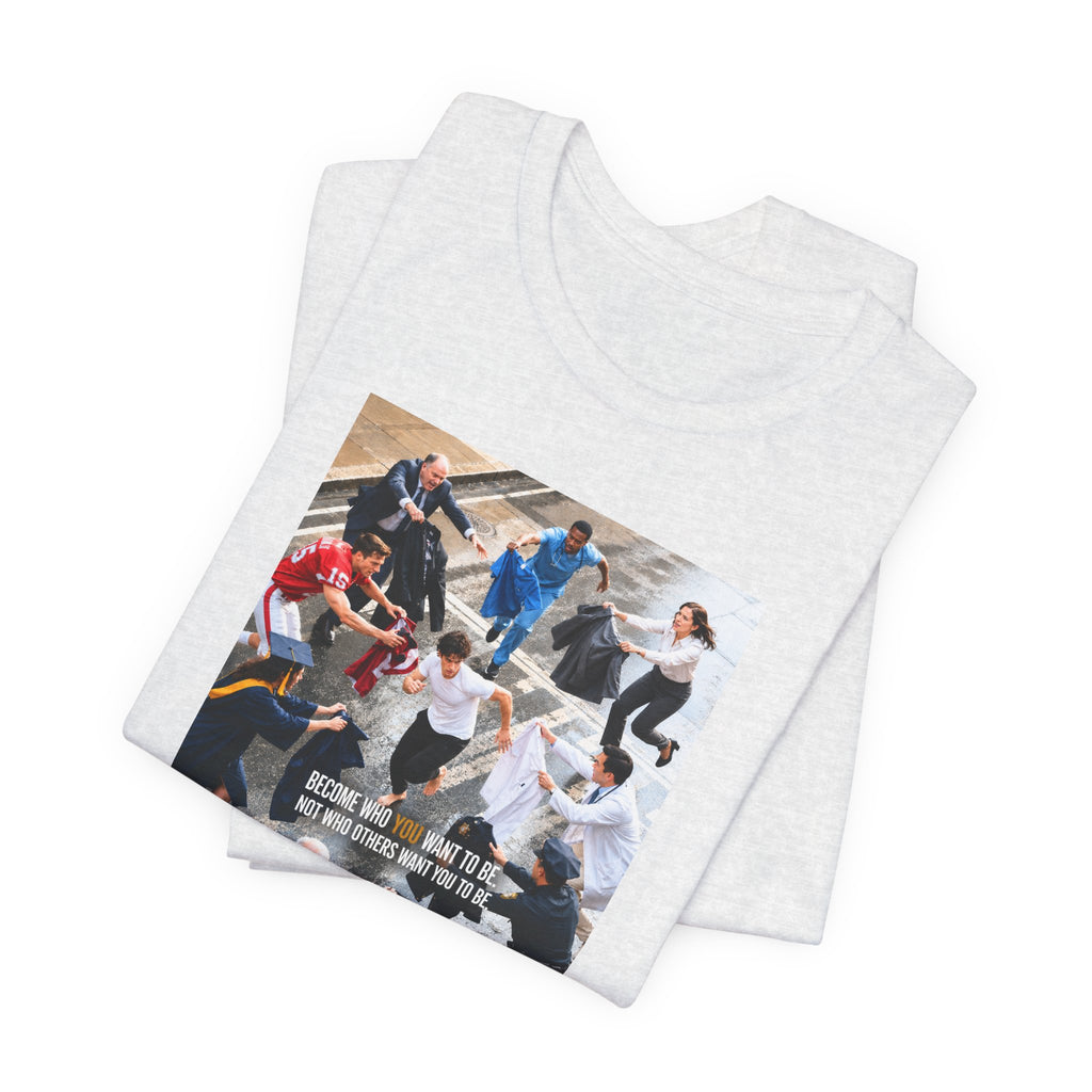 Become Who You Want to Be Graphic Tee — Motivational Photo Chest Print