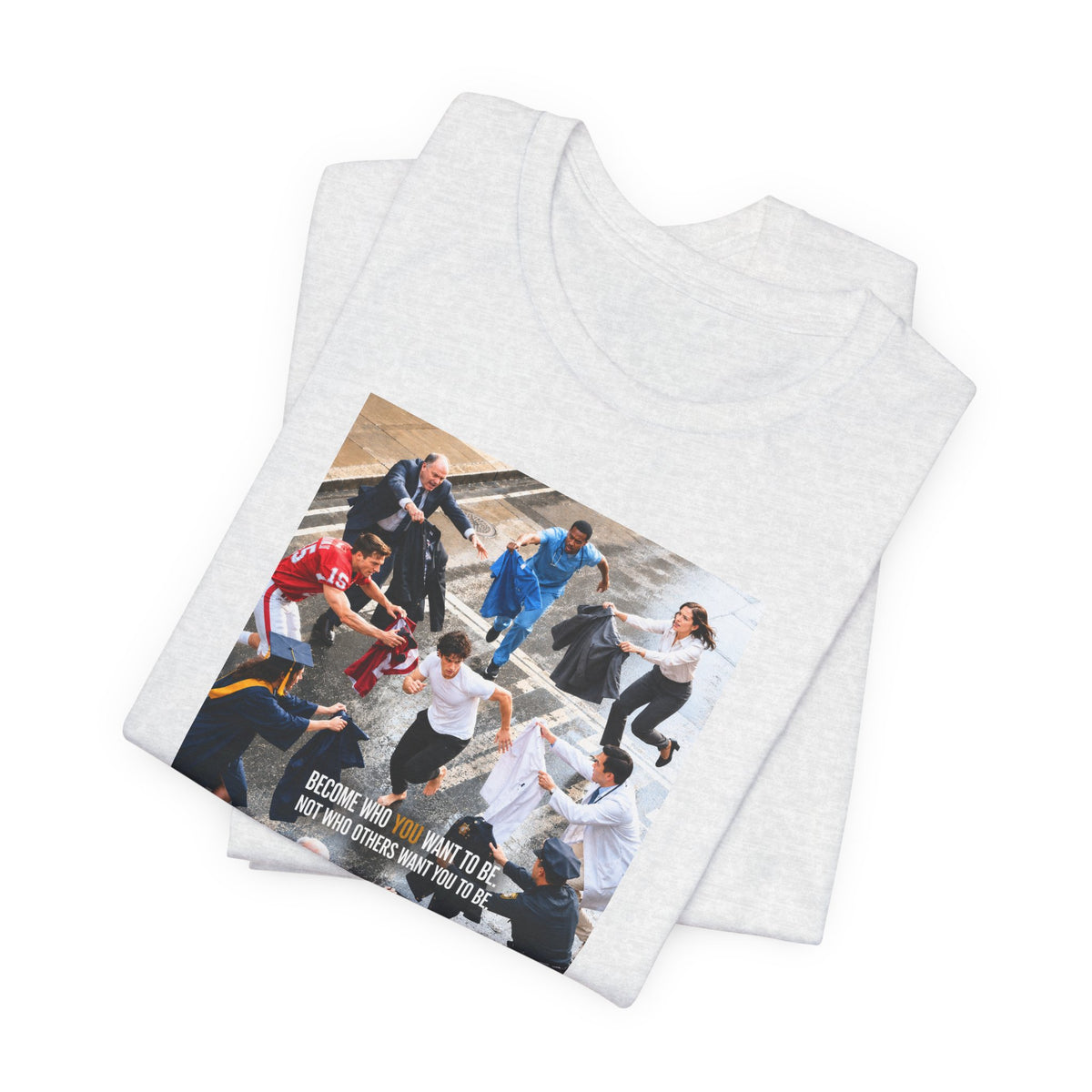Become Who You Want to Be Graphic Tee — Motivational Photo Chest Print