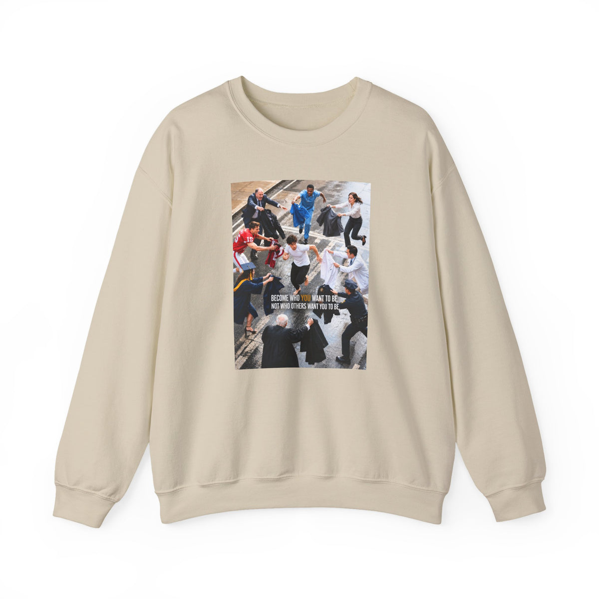 Become Who You Want to Be Graphic Sweatshirt — Motivational Photo Chest Print