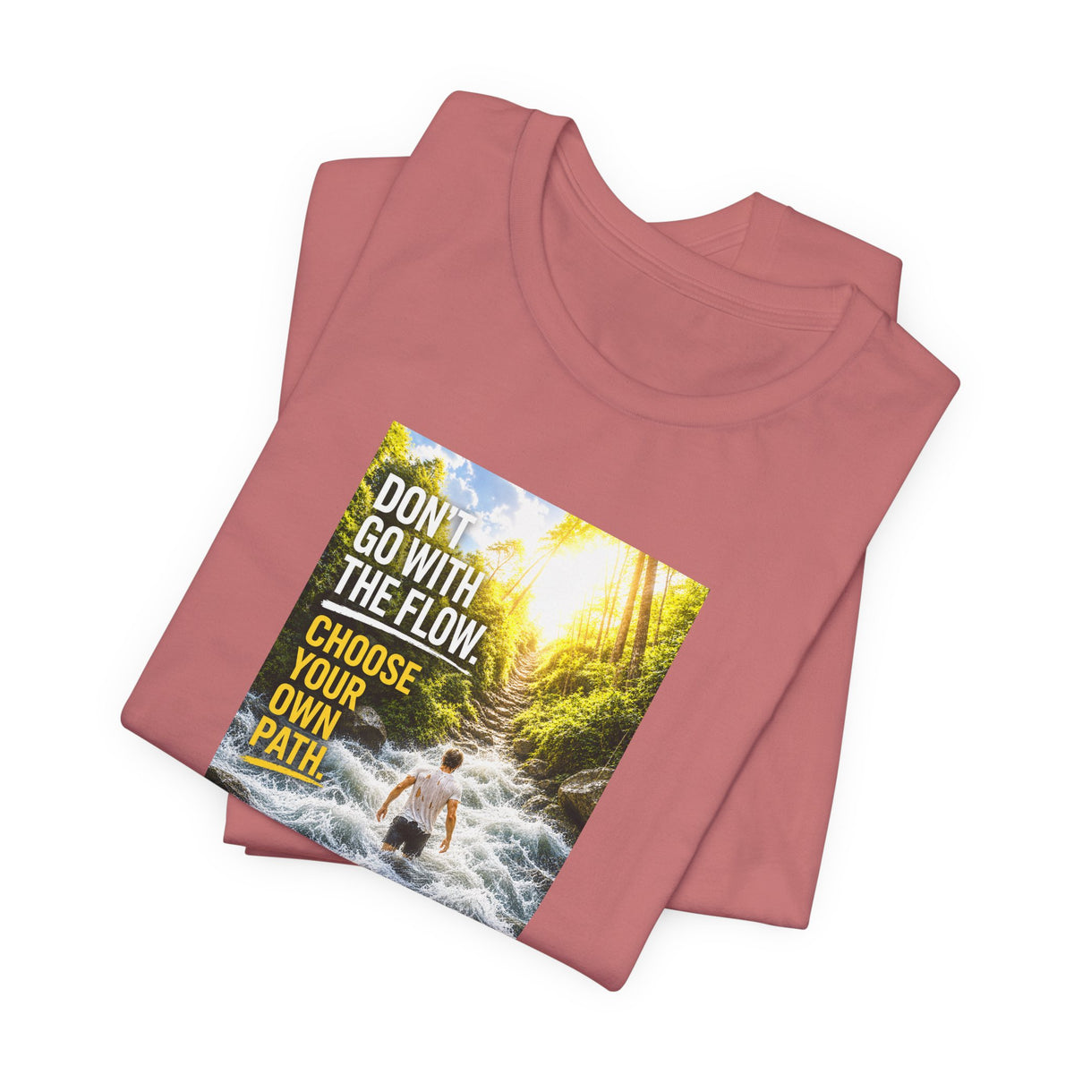 Adventure Tee — "Don’t Go With The Flow. Choose Your Own Path." Graphic T-Shirt