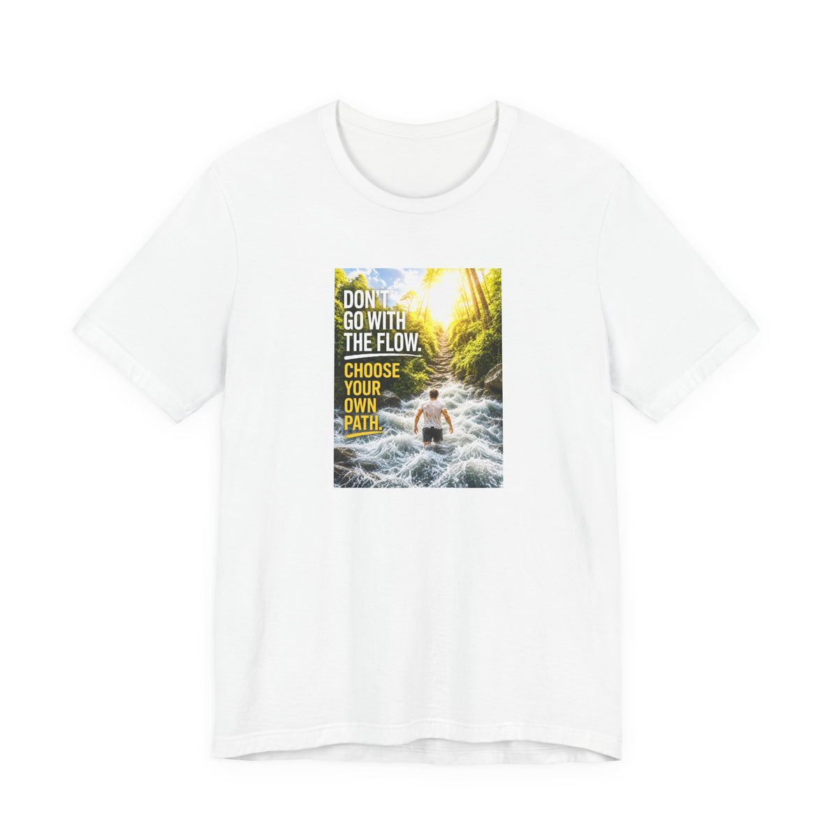 Adventure Tee — "Don’t Go With The Flow. Choose Your Own Path." Graphic T-Shirt